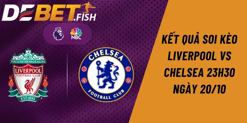Soi kèo liverpool vs chelsea 23H30 ngày 20/10 3 Kết quả soi kèo Liverpool vs Chelsea 23h30 ngày 20/10