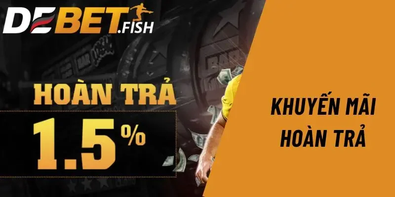 Khuyến mãi DEBET 3 Khuyến mãi hoàn trả