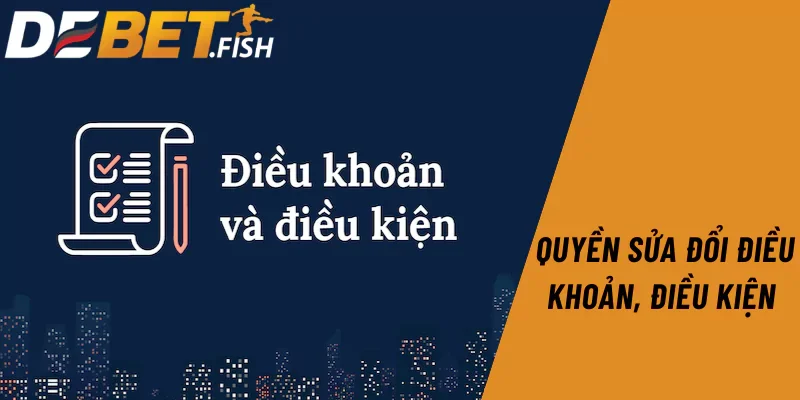 Điều khoản và điều kiện 3 Quyền sửa đổi điều khoản, điều kiện