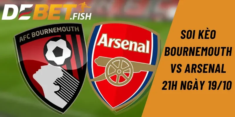 Soi kèo Bournemouth vs Arsenal 21H ngày 19/10 